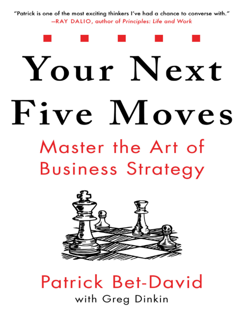 Your Next Five Moves: Master the Art of Business Strategy by Patrick Bet-David